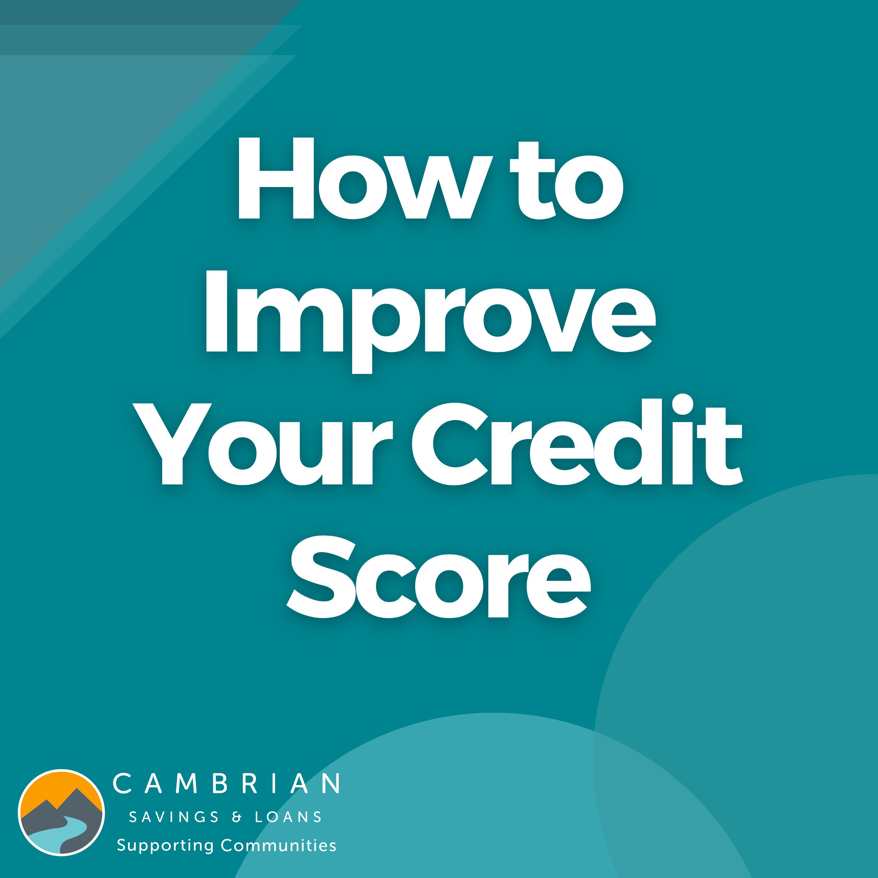 What is a Credit Score, Why Does it Matter & How Can I Improve it?