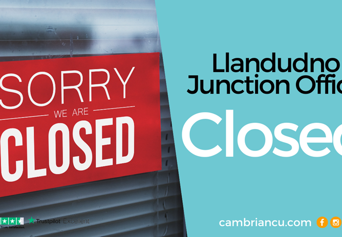 Llandudno Junction office Closed today - 7th June 2022